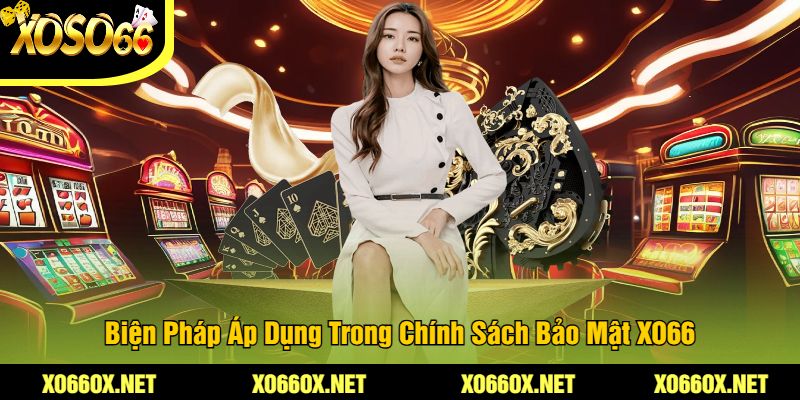 Bien-Phap-Ap-Dung-Trong-Chinh-Sach-Bao-Mat-XO66